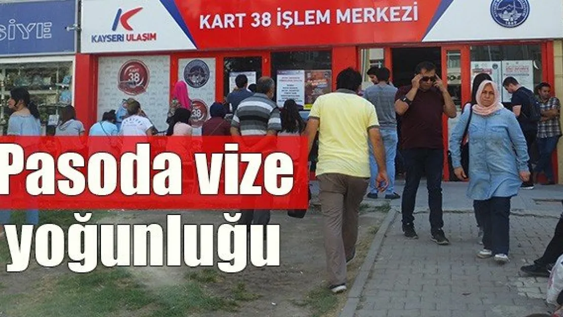 Pasoda vize yoğunluğu