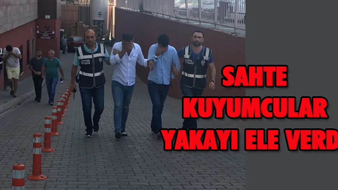 SAHTE KUYUMCULAR YAKAYI ELE VERDİ