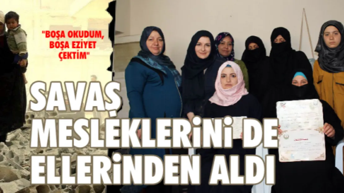 Savaş mesleklerini de ellerinden aldı