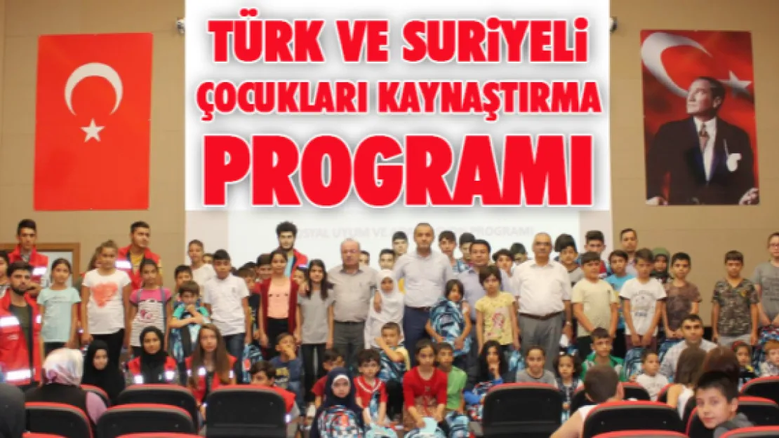 TÜRK VE SURİYELİ ÇOCUKLARI KAYNAŞTIRMA PROGRAMI