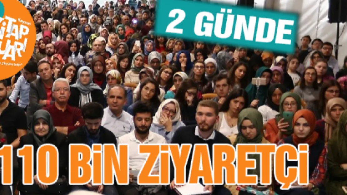 2 GÜNDE 110 BİN ZİYARETÇİ