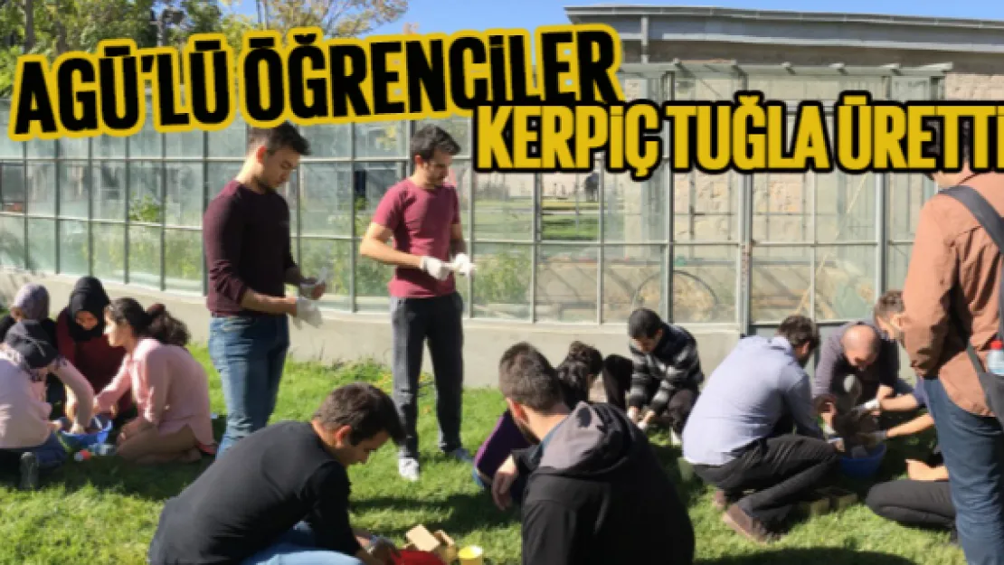 AGÜ'lü öğrenciler kerpiç tuğla üretti