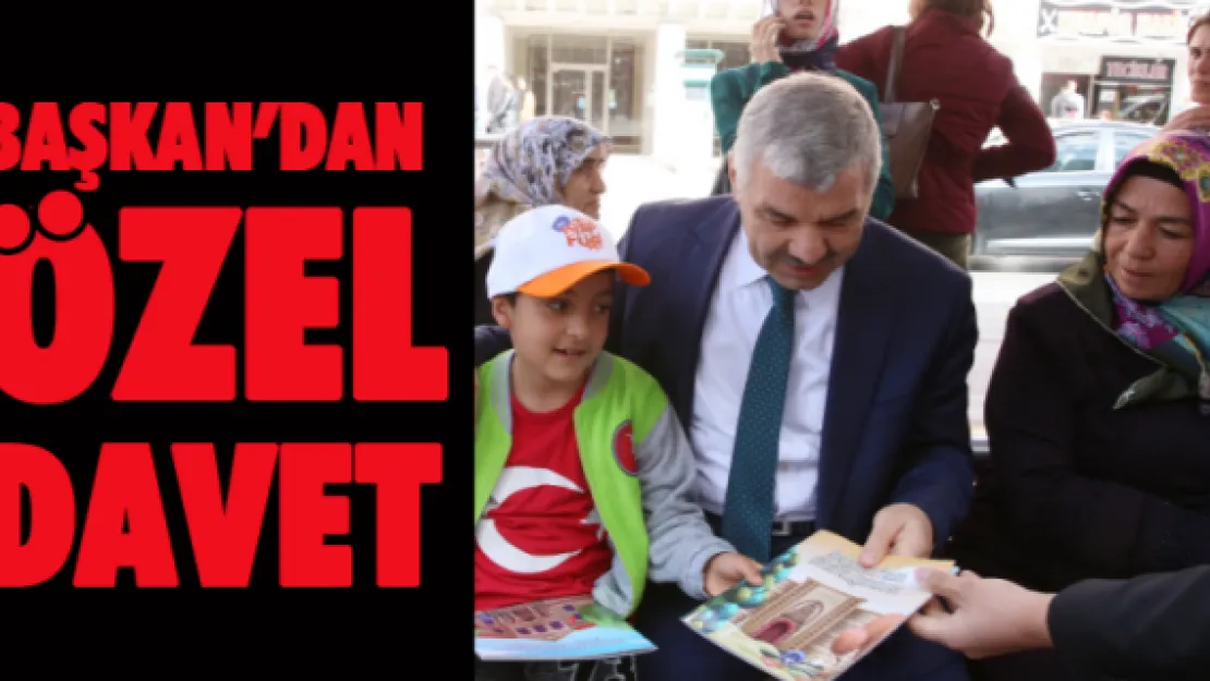 BAŞKAN'DAN ÖZEL DAVET