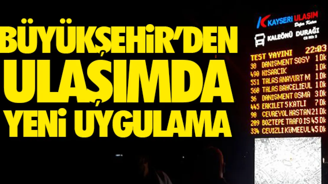 Büyükşehir'den ulaşımda yeni uygulama