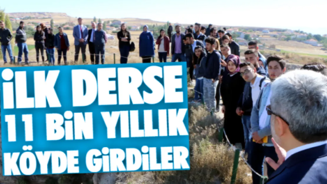 İlk derse 11 bin yıllık köyde girdiler