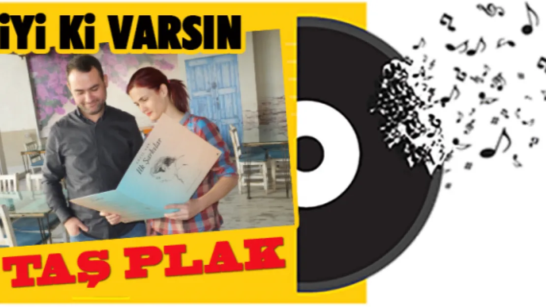 İYİ Kİ VARSIN TAŞ PLAK!