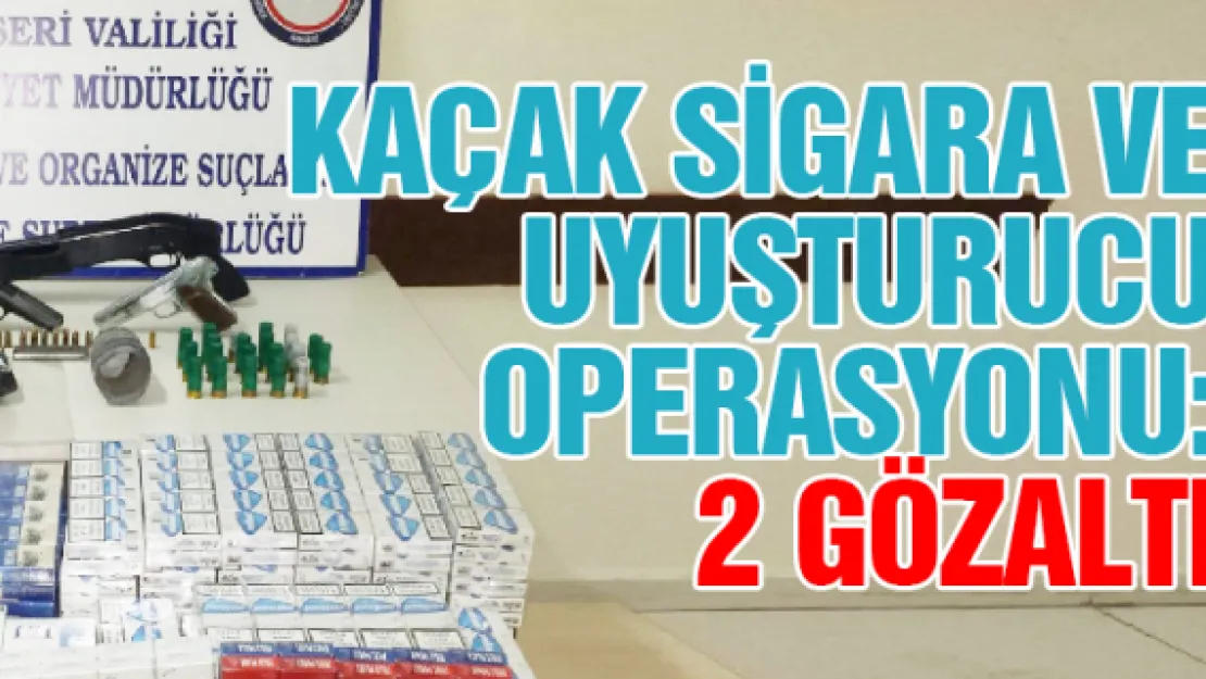  Kaçak sigara ve uyuşturucu operasyonu: 2 gözaltı 