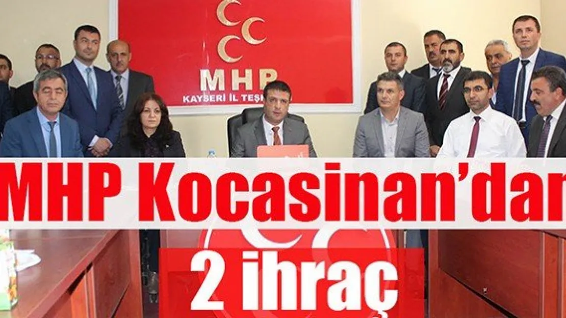 MHP Kocasinan'dan  2 ihraç