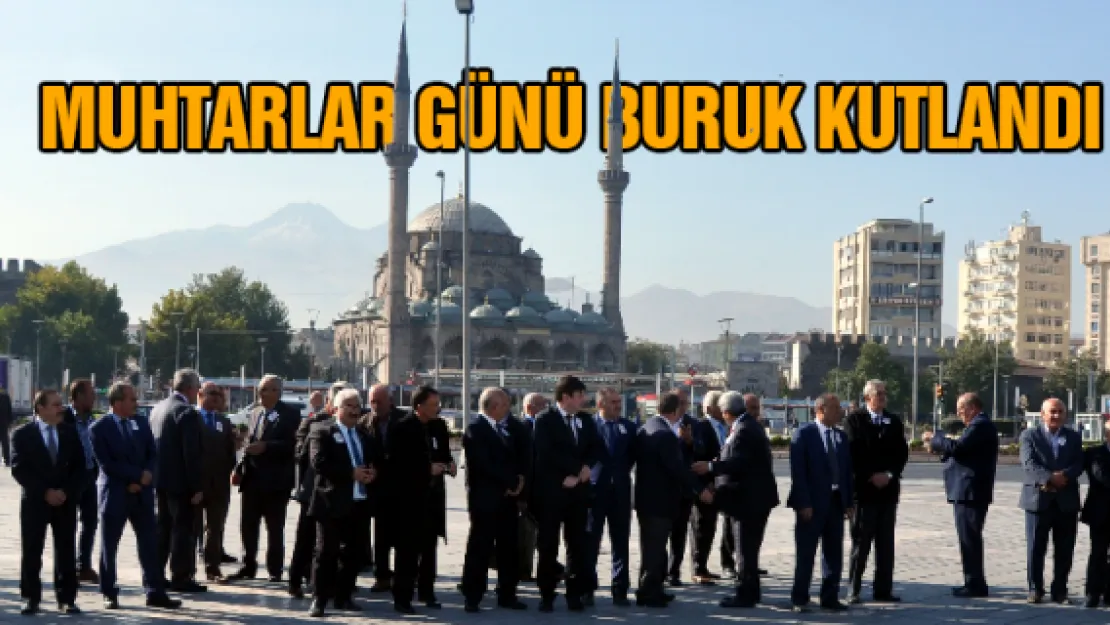 Muhtarlar Günü buruk kutlandı