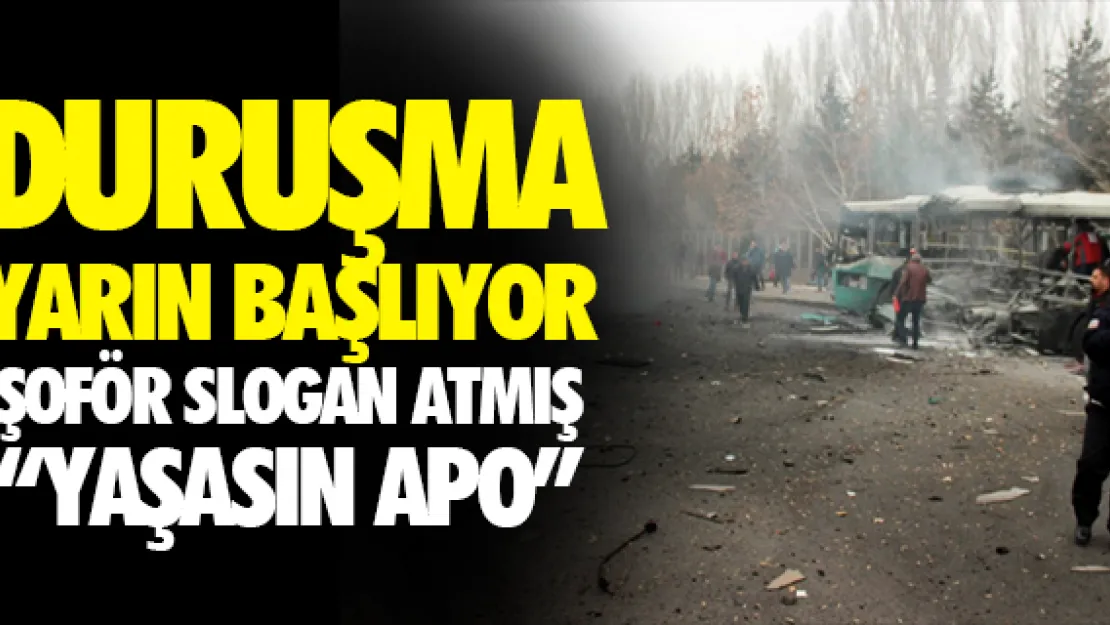 O ŞOFÖR "APO" SLOGANI ATMIŞ