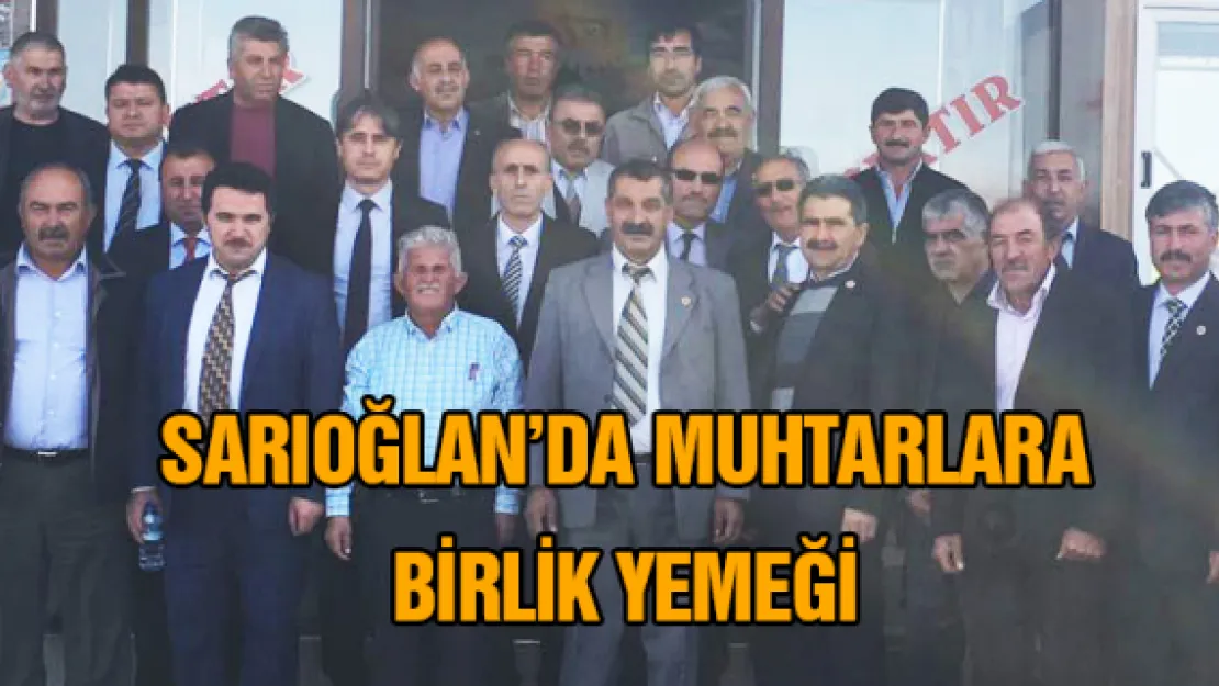 Sarıoğlan'da muhtarlara birlik yemeği