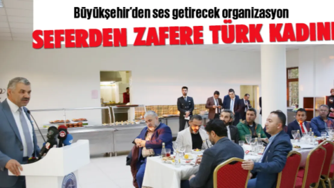 'SEFERDEN ZAFERE TÜRK KADINI'