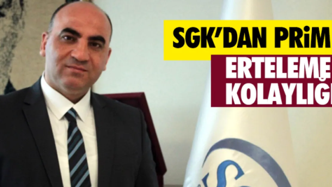 SGK'dan prim erteleme kolaylığı