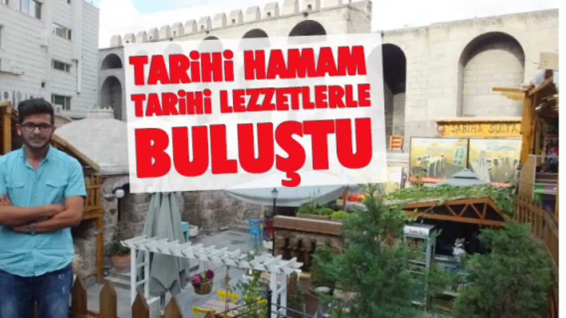 Tarihi hamam tarihi lezzetlerle buluştu