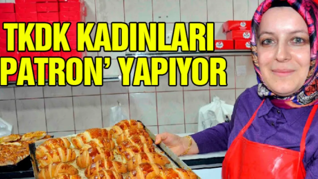 TKDK kadınları 'patron' yapıyor