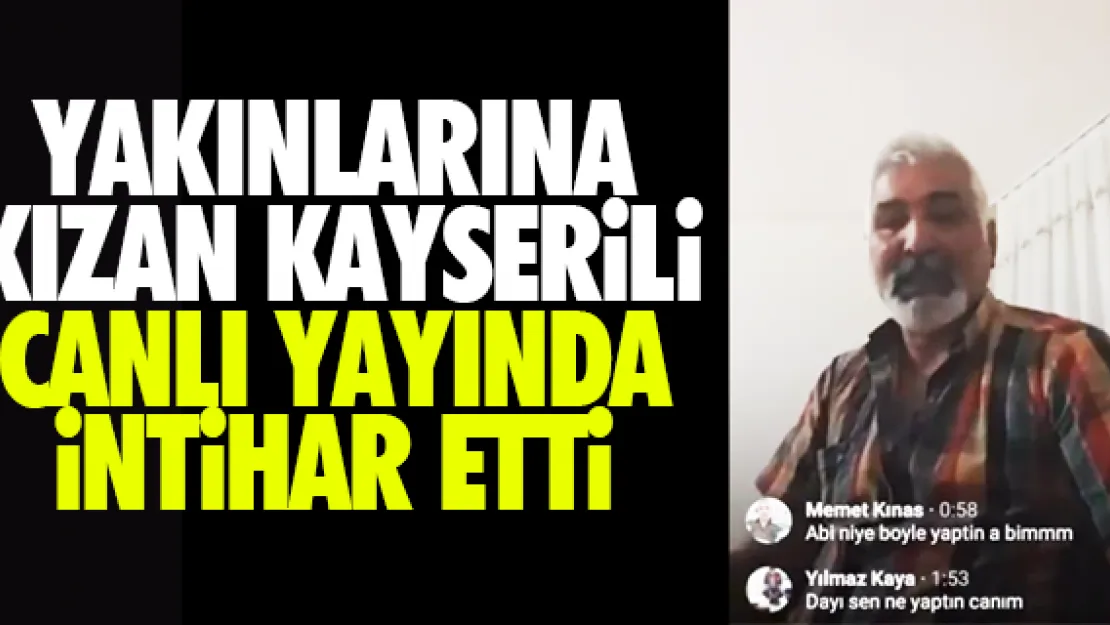 YAKINLARINA KIZAN KAYSERİLİ İNTİHAR ETTİ