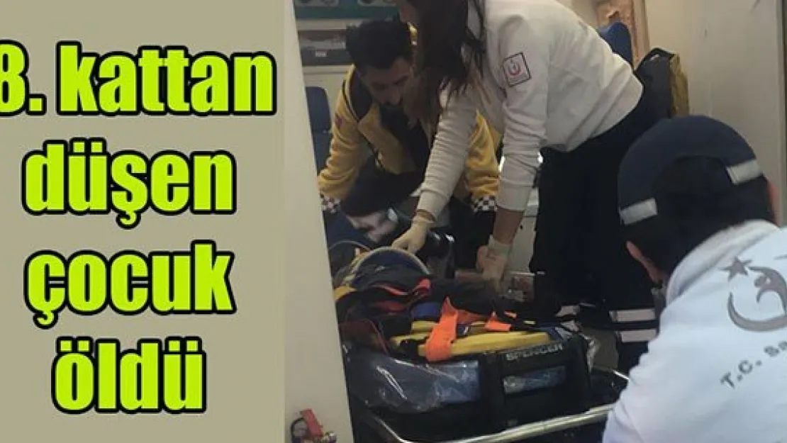 8. kattan düşen 2 yaşındaki çocuk öldü