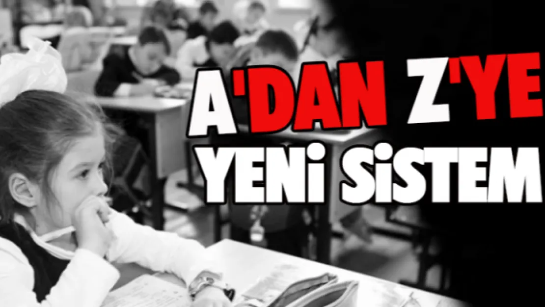 A'dan Z'ye yeni sistem