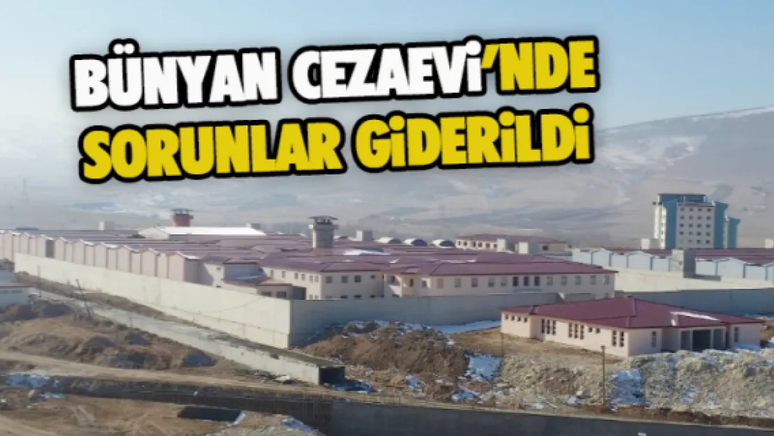 Bünyan Cezaevi'nde sorunlar giderildi