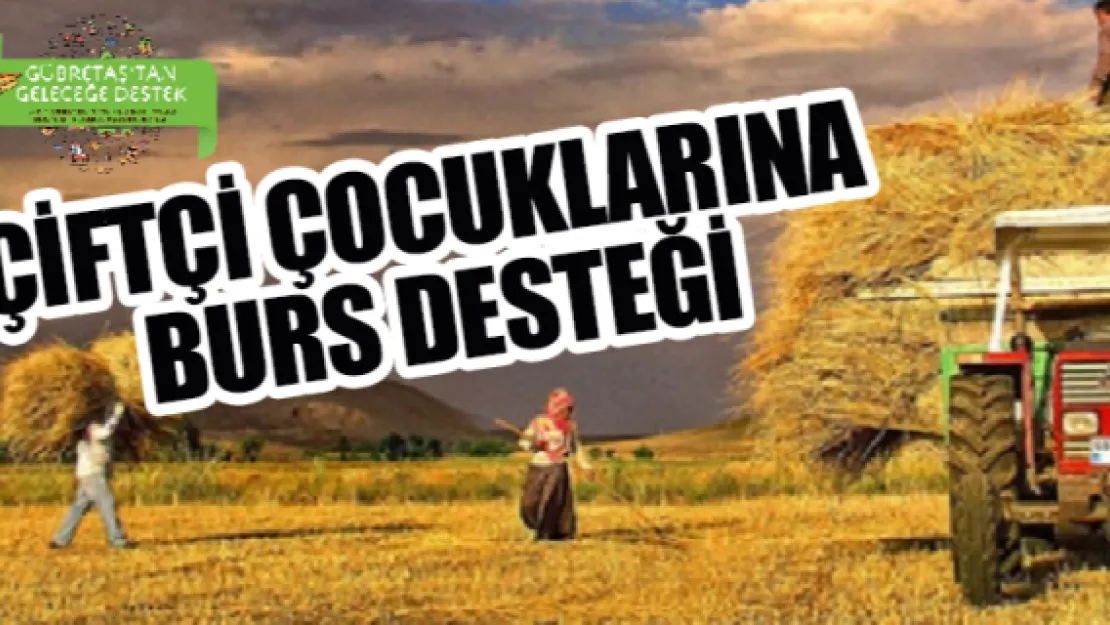 Çiftçi çocuklarına burs desteği