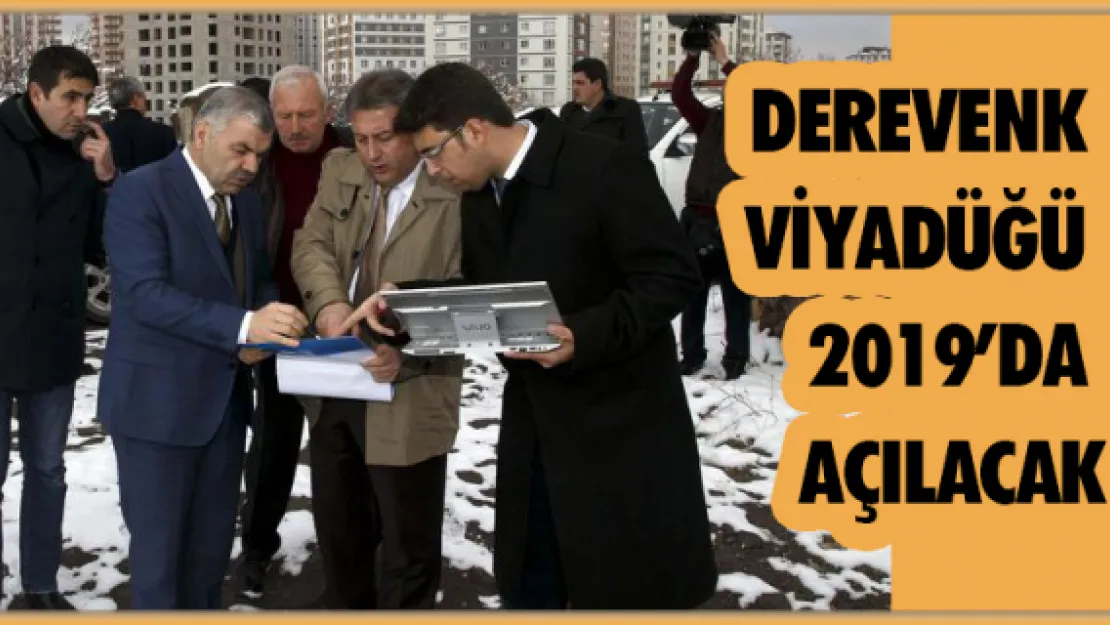 Derevenk Viyadüğü 2019'da açılacak