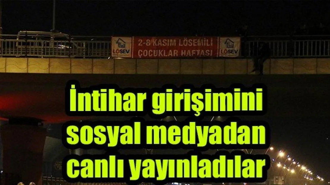 İntihar girişimini sosyal medyadan canlı yayınladılar
