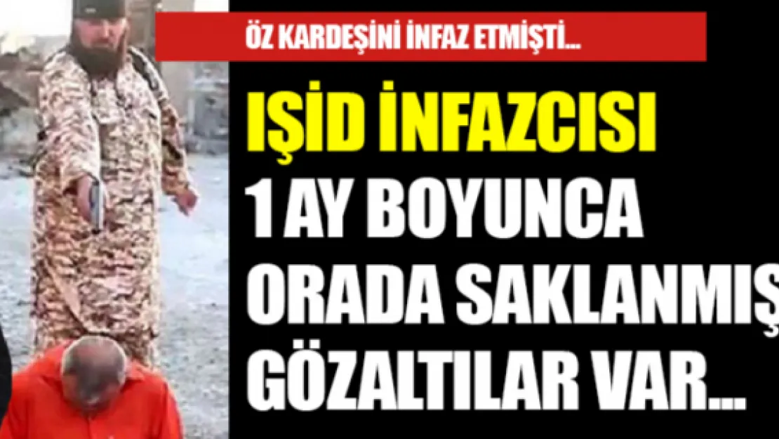 IŞİD infazcısı 1 ay boyunca orada saklanmış! Gözaltılar var...