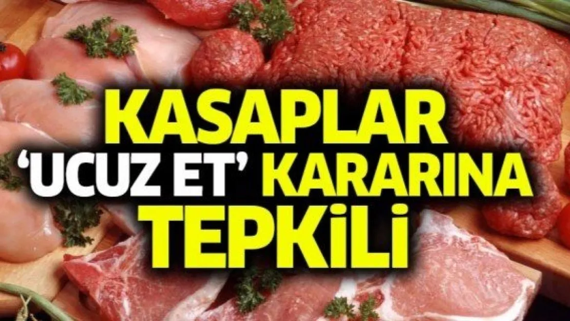 Kasaplar 'ucuz et' kararına tepkili