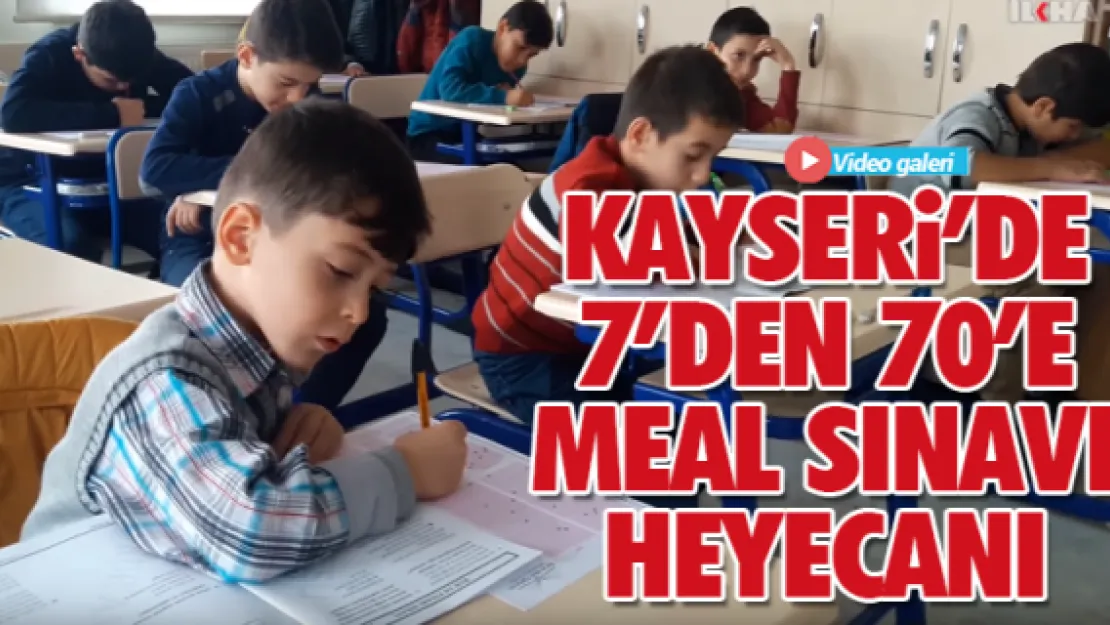 Kayseri'de 7'den 70'e meal sınavı heyecanı