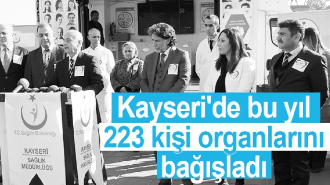 Kayseri'de bu yıl 223 kişi organlarını bağışladı