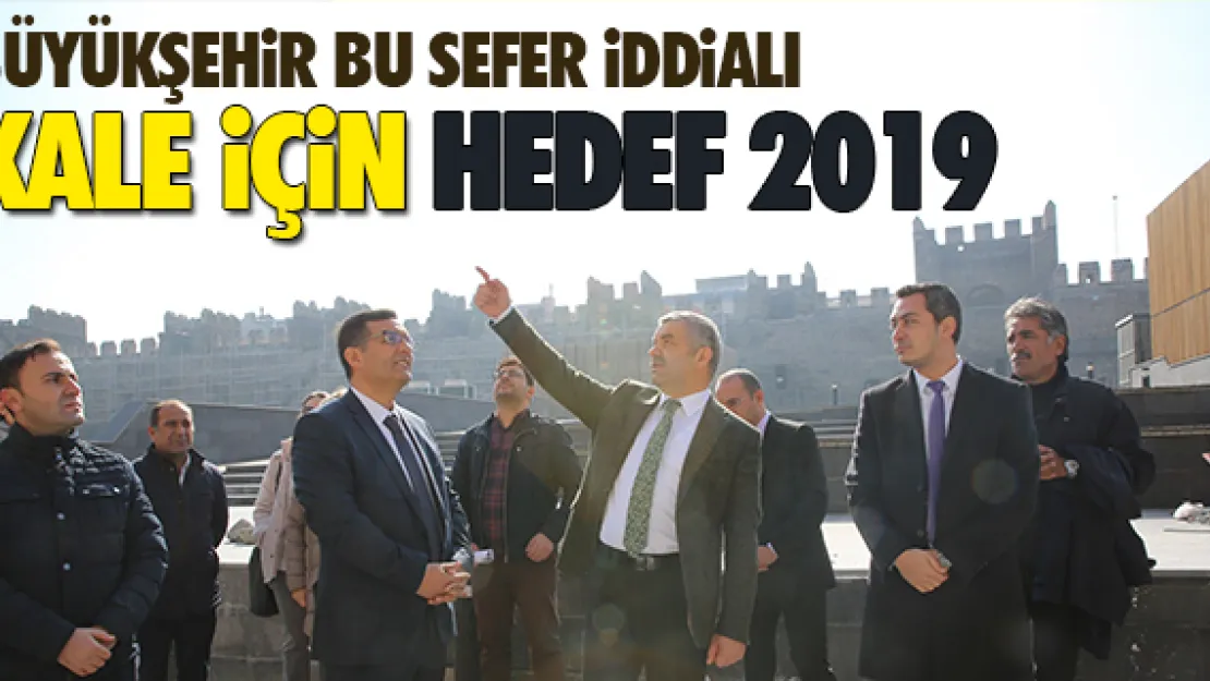 KAYSERİ KALESİ İÇİN HEDEF 2019