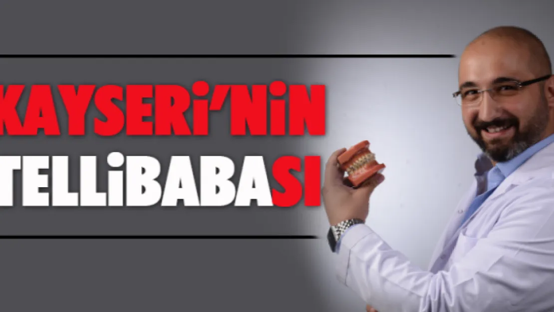 KAYSERİ'NİN 'TELLİBABA'SI