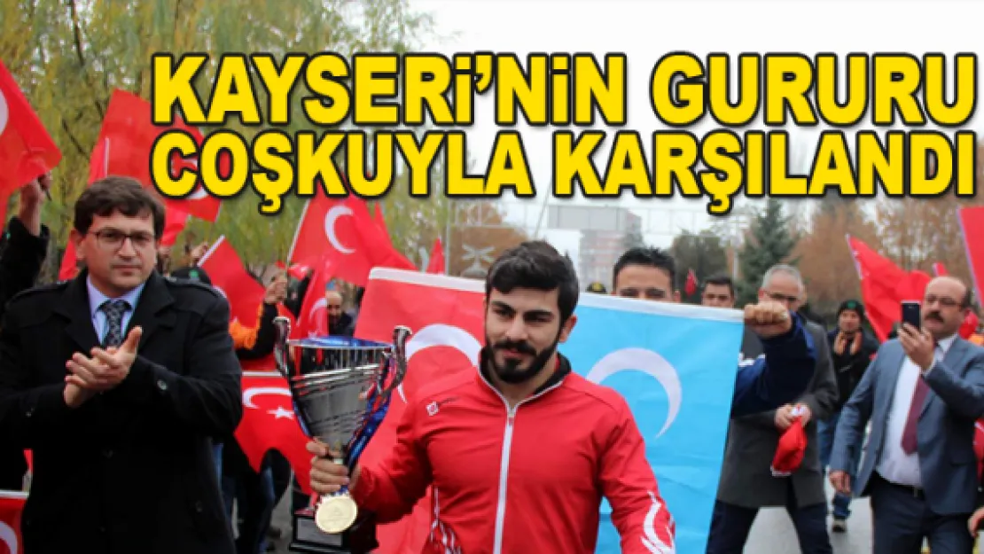 KAYSERi'NiN GURURU COŞKUYLA KARŞILANDI