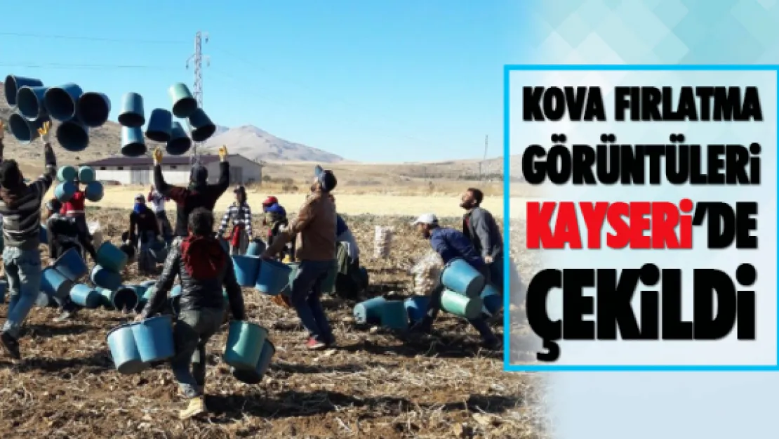 Kova fırlatma görüntüleri Kayseri'de çekildi