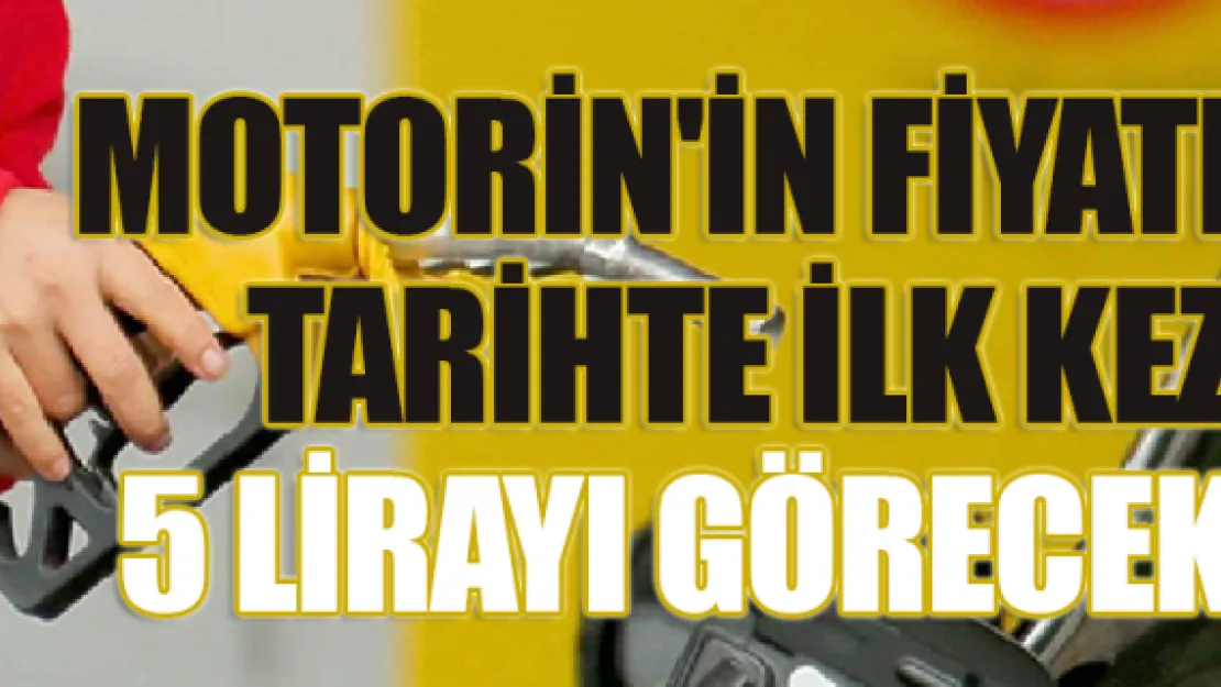 Motorin'in fiyatı tarihte ilk kez 5 lirayı görecek