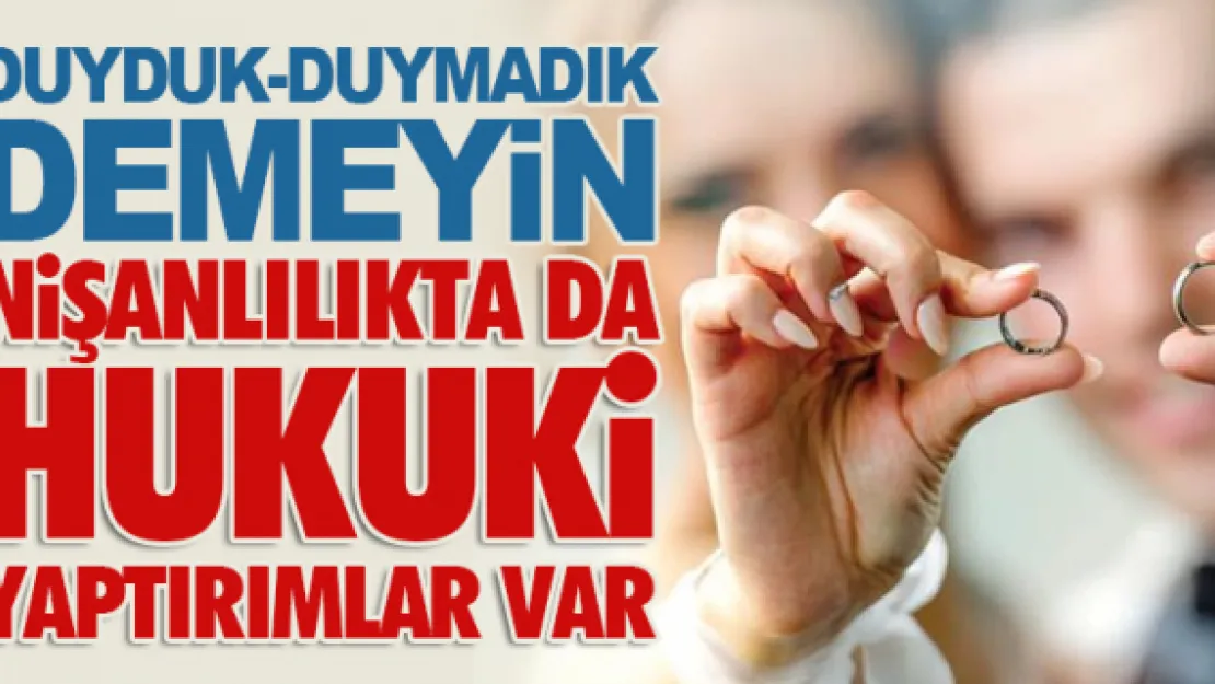 NiŞANLILIKTA DA HUKUKi YAPTIRIMLAR VAR