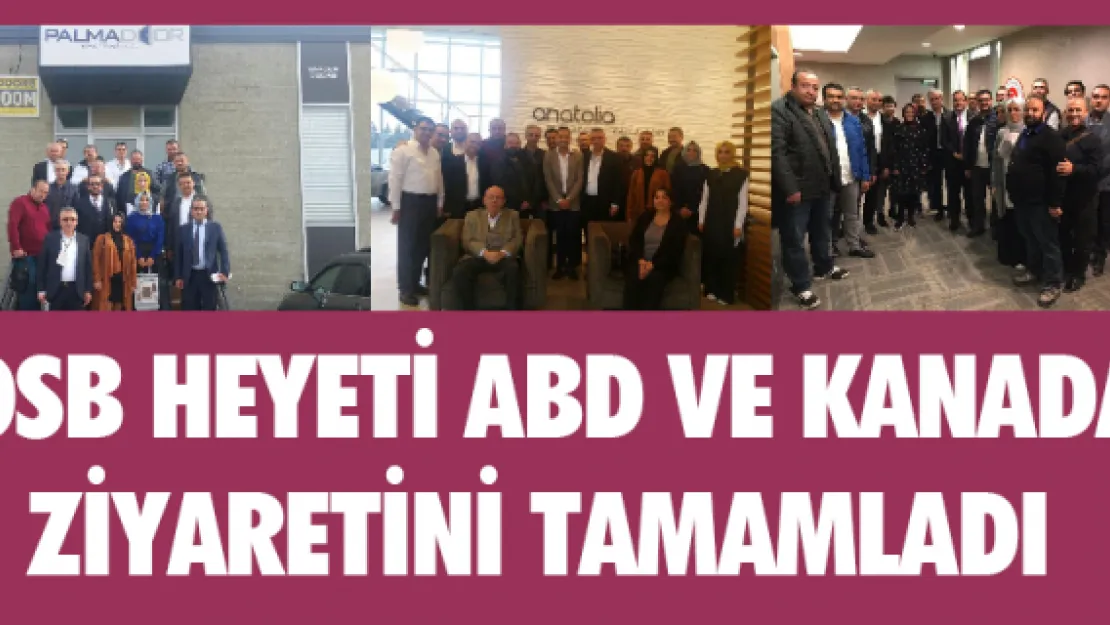 OSB Heyeti ABD ve Kanada ziyaretini tamamladı 