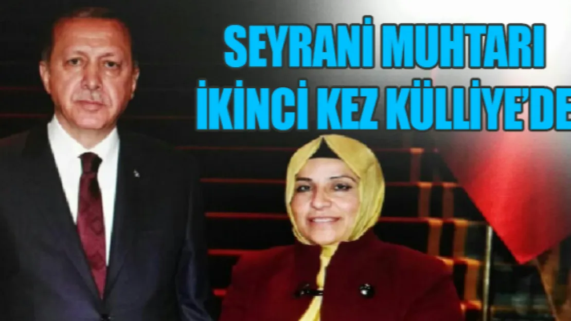 Seyrani Muhtarı ikinci kez Külliye'de 