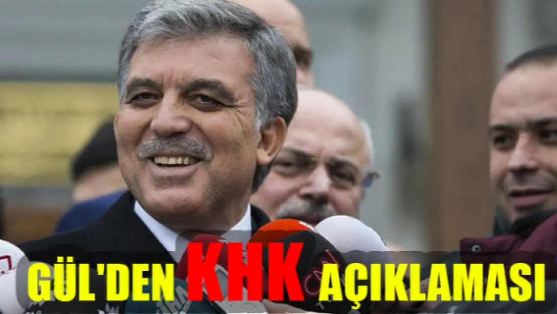 11. Cumhurbaşkanı Gül'den KHK açıklaması