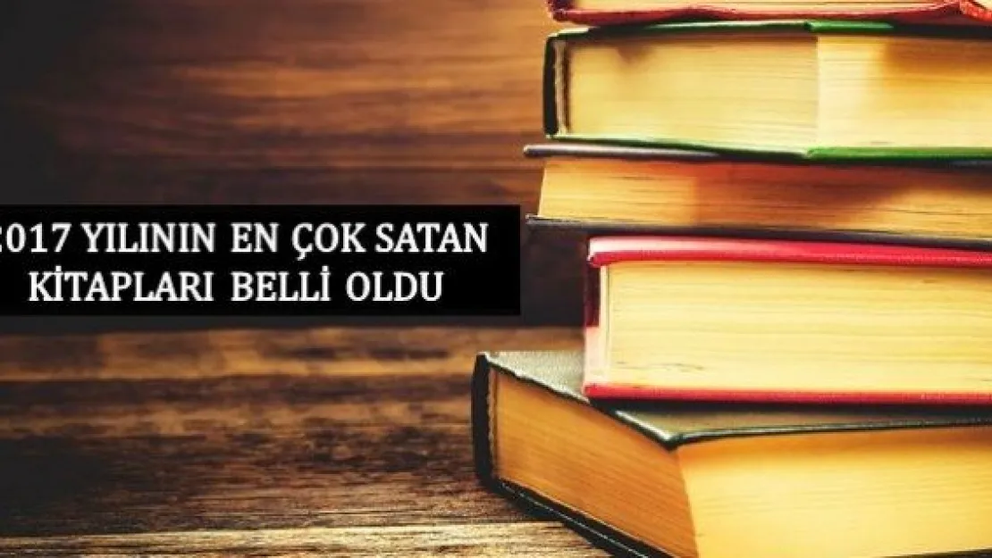 2017 yılının en çok satan kitapları belirlendi