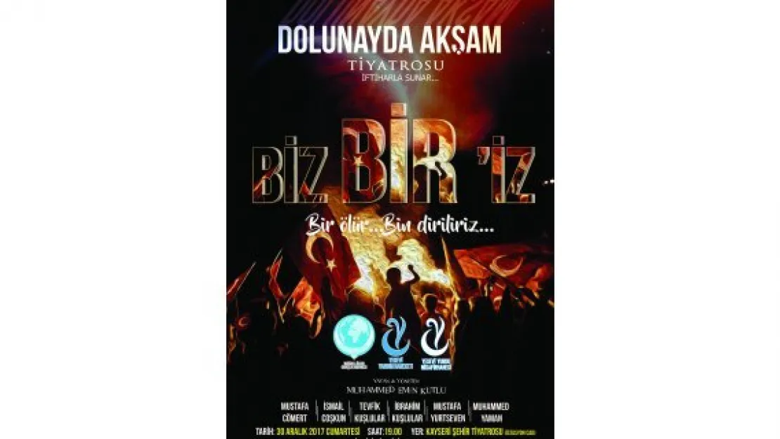 'Biz Bir'iz' oyunu Kayserililerle buluşuyor