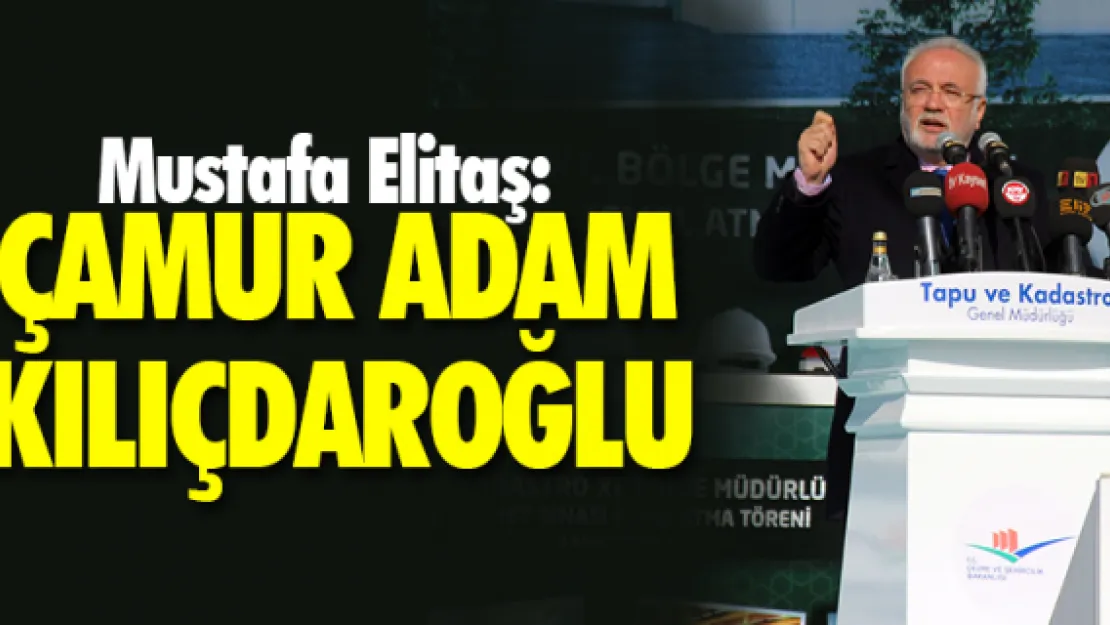 "ÇAMUR ADAM KILIÇDAROĞLU"