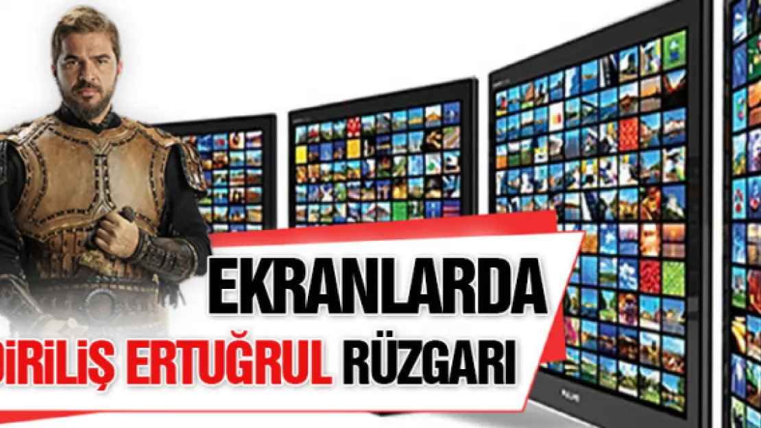 Ekranlarda 'Diriliş Ertuğrul' rüzgarı