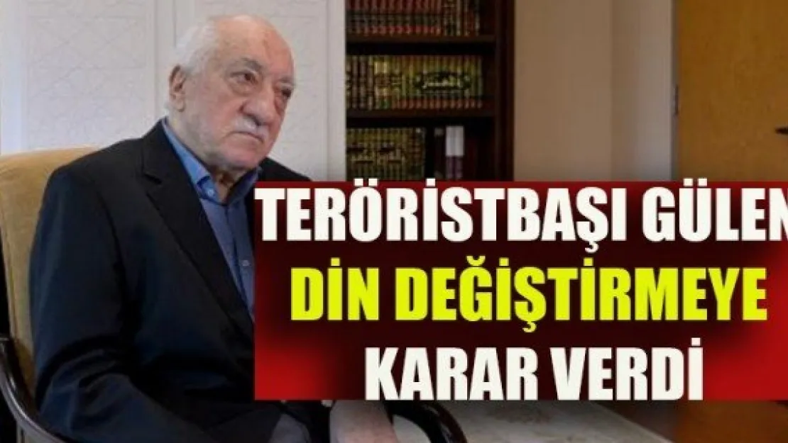 Fuat Uğur: Teröristbaşı Gülen din değiştirmeye karar verdi