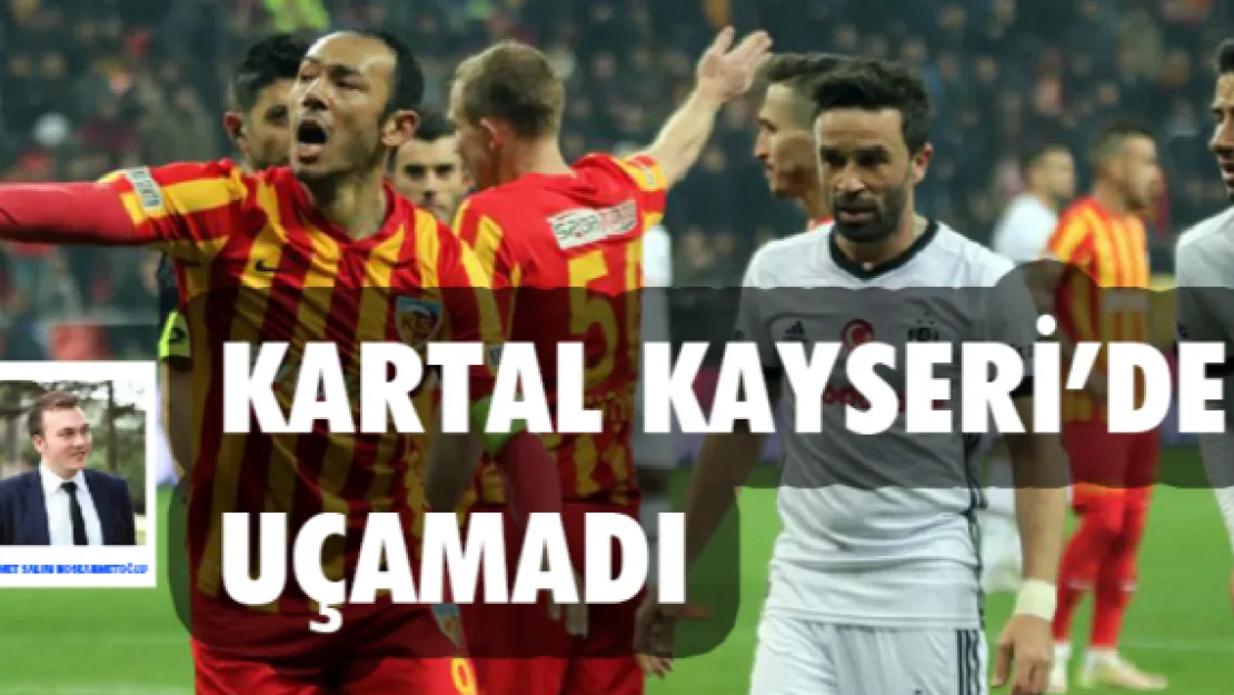 KARTAL KAYSERİ'DE UÇAMADI