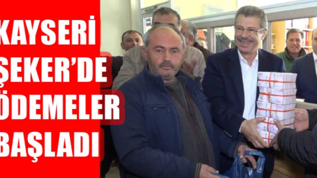 Kayseri Şeker'de ödemeler başladı