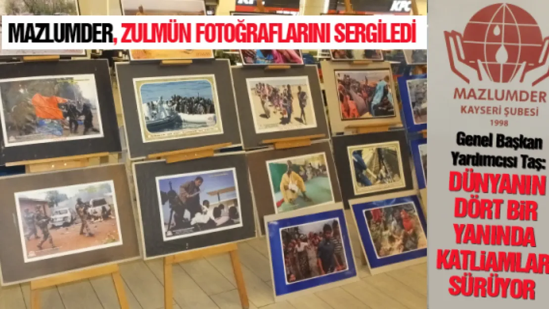 MAZLUMDER, ZULMÜN FOTOĞRAFLARINI SERGİLEDİ