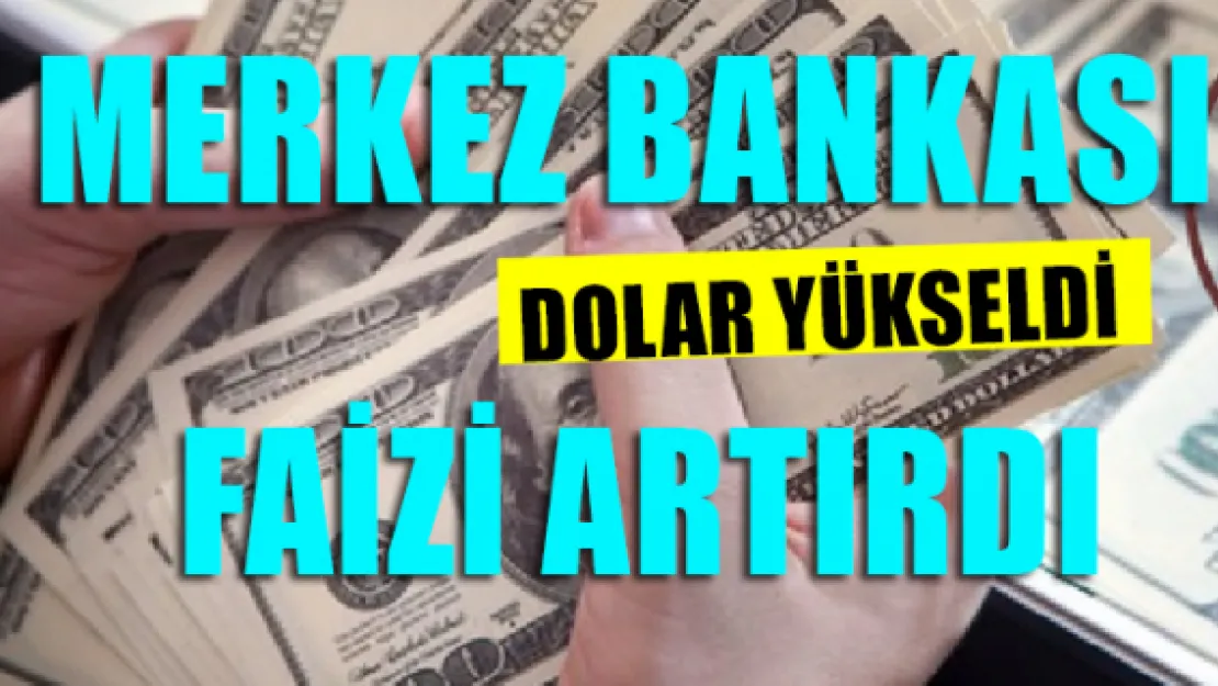 Merkez Bankası faizi artırdı