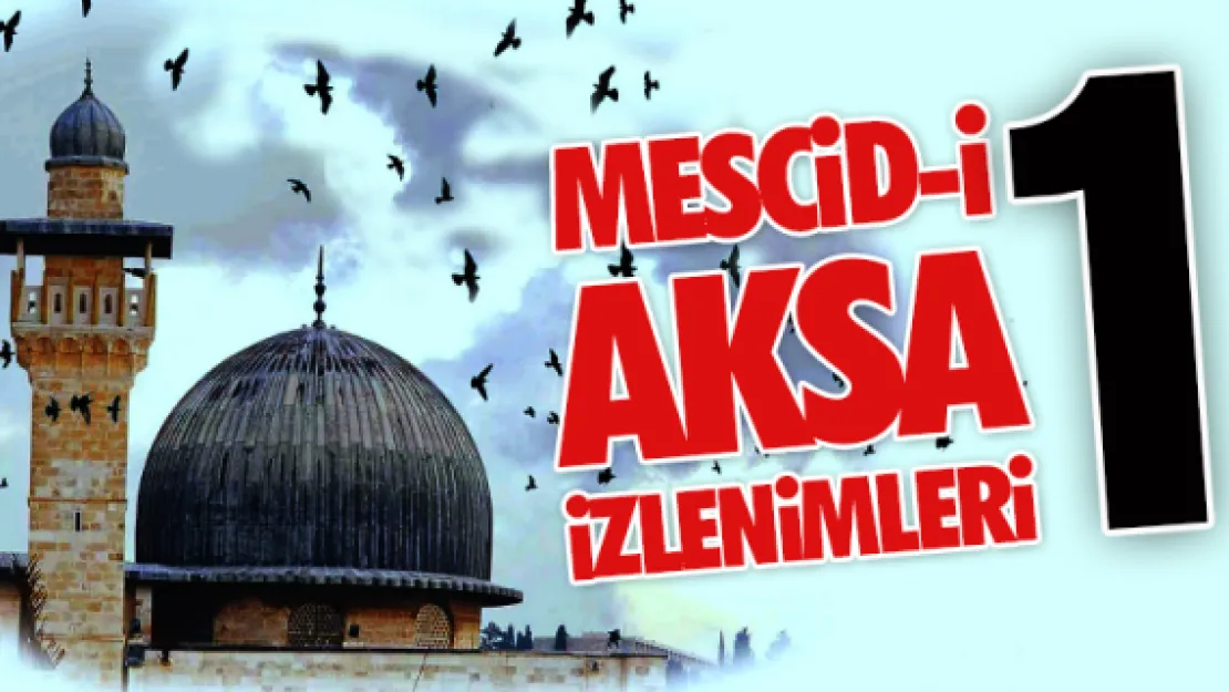 Mescid-i Aksa izlenimleri-1