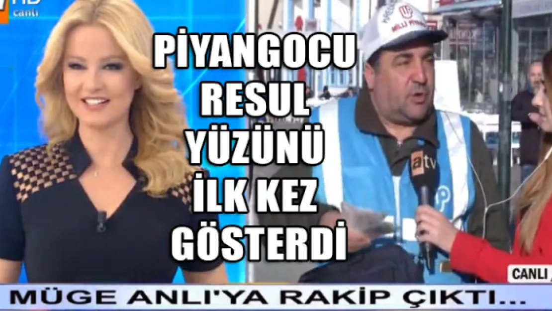 Piyangocu Resul yüzünü ilk kez gösterdi